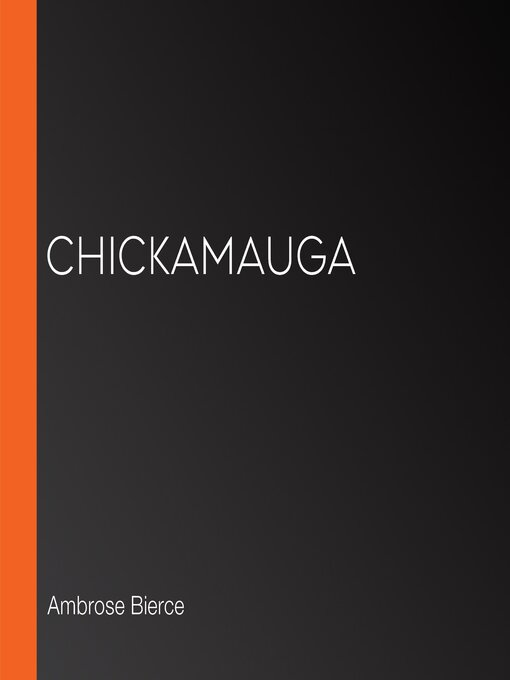 Title details for Chickamauga by Ambrose Bierce - Available